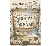 The Suitcase of Dreams: A Journey of Self-Discovery, Courage, and Finding Your Way Home (The Soul Voyager)