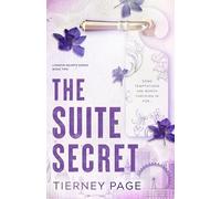 The Suite Secret: a spicy, must-read best friend's brother romance, from the BookTok sensation for 2026 (London Hearts Series)