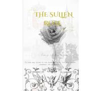The Sullen Rose: The Story of the Fallen Crown of Spain