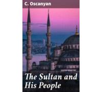 The Sultan And His People (ebook)