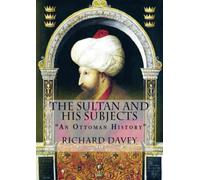 The Sultan and His Subjects: "An Ottoman History"