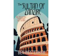 The Sultan of Zanzire: An old-fashioned classic spy thriller (Alexander Templeman spy thrillers)