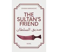 The Sultan`s Friend: Sadiq alsultan