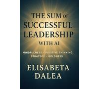 The Sum Of Successful Leadership With AI