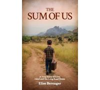 The Sum of Us: A True Story of Love, Land and The Long Road Home