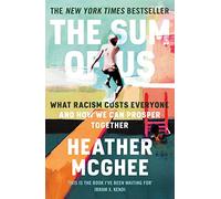 The Sum of Us: What Racism Costs Everyone and How We Can Prosper Together