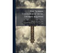 The "Summa Theologica" of St. Thomas Aquinas