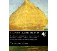 The "Summa Theologica" of St. Thomas Aquinas. Part I. QQ. CIII.-CXIX. Literally Translated by Fathers of the English Dominican Province
