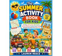 THE SUMMER ACTIVITY BOOK FOR KIDS: Fun Mazes, Coloring Pages, Word Searches, Spot-the-Difference, Drawing Prompts, Puzzles, and Screen-Free Summer Fun for Ages 6-10