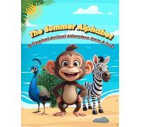 The Summer Alphabet: A Tropical Animal Adventure from A to Z (The Magical ABC Adventures)