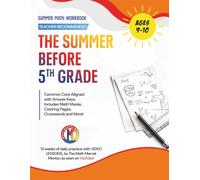 The Summer Before 5th Grade Math Workbook: Fun & Educational Summer Math Workbook for Kids Ages 9-10 | Video Lessons Included | 12-Week Common Core ... Key (Math Workbooks With Video Lessons)