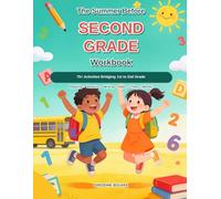 The Summer Before Second Grade Workbook: Bridging 1st to 2nd Grade with 75+ Activities: Reading, Phonics, Writing, Math, Addition, Subtraction, Time, and Money for Ages 6-8