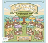 The Summer Craft Market Coloring Book: A Cozy Coloring Book for Adults Featuring 40 Cute Animal Crafters in a Charming Market Scene