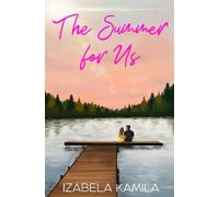 The Summer for Us: A Small Town, Opposites Attract Romance (Golden Falls)