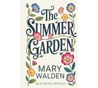 The Summer Garden: A Sweet Cottagecore Vibes Magical Realism Romance (Blackbird Springs)