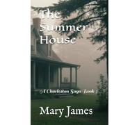 The Summer House: A Charleston Saga Book 3