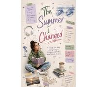 The Summer I Changed: A teenage girl’s diary about growing up, letting go, and finding herself outside of school (Diary of a Teenage Girl)