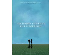 The Summer I Found My Soul In Your Body: Poems on the Healing Spirit of Love
