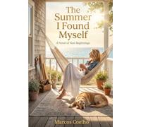 The Summer I Found Myself: A Heartwarming Women's Fiction Novel About Second Chances, Self-Discovery, and Finding Your Purpose