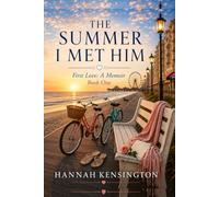 The Summer I Met Him: 1 (First Love: A Memoir)