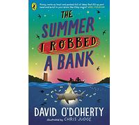 The Summer I Robbed A Bank