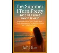 The Summer I Turn Pretty 2025 Season 3 Movie Review: Exploring the Drama, Romance, Symbolism, and Cultural Relevance of the Season