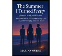 The Summer I Turned Pretty (Season 3) Movie Review: The Last Summer: The Final Chapter of Love, Loss, and Growing Up at Cousins Beach (The Summer I Turned Pretty Season 1-3 (Movie Review))