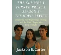 The Summer I Turned Pretty: Season 3 - The Movie Review: Unraveling New Beginnings, Endings, and the Final Chapter of a Love Triangle