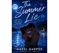 THE SUMMER LIE: One impulsive little lie, eight nights sharing a bed, and one impossibly perfect fake husband