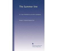 The Summer line: Or, Line of position as an aid to navigation,: Volume 1