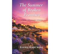 The Summer of Broken Promises: Harbor Falls Secrets Book 3