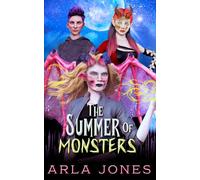 The Summer of Monsters: A Love That Defies Worlds (Monster Girlfriend Chronicles)
