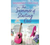 The Summer of Starting Over: A Wonderfully Romantic Beach Read