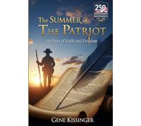 The Summer of The Patriot: 90 Days of Faith and Freedom