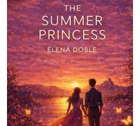 The Summer Princess: A Magical Story About Friendship, Courage, and the Power of Balance