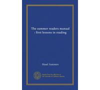 The summer readers manual : first lessons in reading
