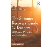 The Summer Recovery Guide for Teachers: 90 Days of Reflection and Restoration