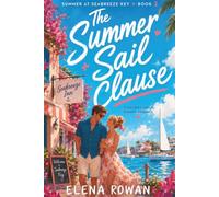 The Summer Sail Clause: A Second-Chance Summer Romance (Summer at Seabreeze Key)