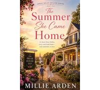 The Summer She Came Home: In Sweet Briar Hollow, every road leads home-and sometimes, to love.