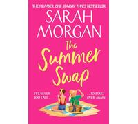 The Summer Swap: The brand new heart-warming beach read women’s fiction novel from Sunday Times bestselling author in 2024!