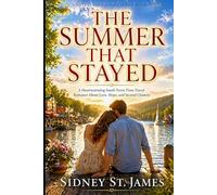 The Summer That Stayed: A Heartwarming Small-Town Time Travel Romance About Love, Hope, and Second Chances (Timeless Love Story Series)