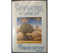 The Summer Tree The Fionavar Tapestry Volume One