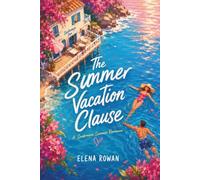 The Summer Vacation Clause: A Laugh-Out-Loud Enemies-to-Lovers Summer Romance (Summer at Seabreeze Key)