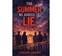 The Summer We Agreed To Lie (The Lies We Leave Behind)