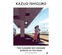 The Summer We Crossed Europe in the Rain | Kazuo Ishiguro