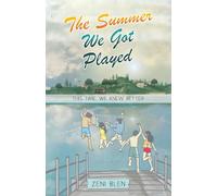The Summer We Got Played: This Time, We Knew Better, Book 3, A Warm and Relatable Middle-Grade Novel About Friendship and Second Chances (The Friends Who Stayed Series)