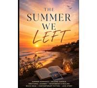 The Summer We Left: A Heartfelt Summer Novel of Love, Friendship, Family Secrets, and Second Chances
