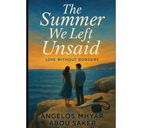 The Summer We Left Unsaid: Love Without Borders series: 6