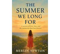 The Summer We Long For: A season of love, loss, and the memories that last forever. (Summer’s Heartbeat Trilogy)