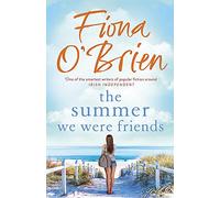 The Summer We Were Friends: a sparkling summer read about friendship, secrets and new beginnings in a small seaside town